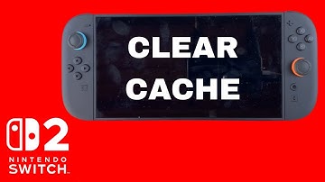 How To Clear Cache On Nintendo Switch 2