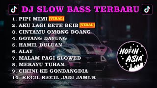 DJ SLOW BASS TERBARU 2023 - DJ MIMI KHAWATIR PIPI MENUNGGU PIPI PULANG TAKUT KENAPA - NAPA REMIX
