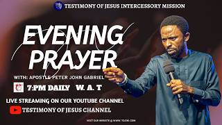 Evening Prayer With Apostle Peter John Gabriel  (13th August 2026) #testimonyofjesuschannel