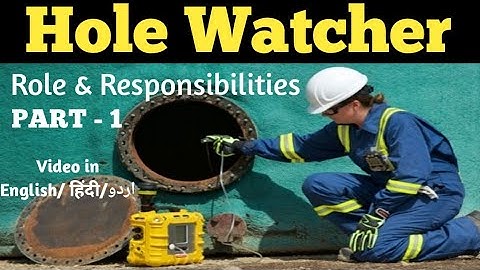 Part-1 l Who is Hole Watcher? l Duties of Hole Watcher l Responsibilities of Hole Watcher l