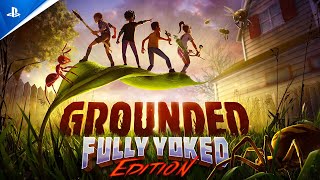 Grounded: Fully Yoked Edition Launch Trailer | PS5 \& PS4 Games