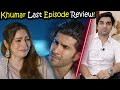 Khumar last episode 50 review by mr noman aleem  har pal geo drama 2024
