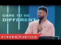 Dare To Be Different | Pastor Steven Furtick