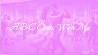 A B C Come With Me-niquete s