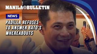 Padilla refuses to answer Bato's whereabouts