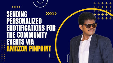 Sending Personalized eNotifications for the Community Events via Amazon Pinpoint