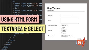HTML 107 : Forms part 2 using Textarea and Select tags, Building a Bug tracker form