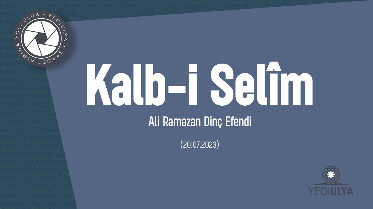 Ali Ramazan Din Efendi I Kalb i Selim Sohbetleri 20072023