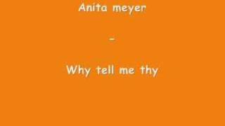 Video thumbnail of "anita meyer - why tell me why"