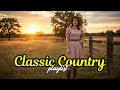 Best Classic Country Songs Golden Memories Timeless Ballads for Fans of True Country Classics