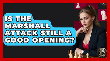 Is The Marshall Attack Still A Good Opening? - The Chess Codex