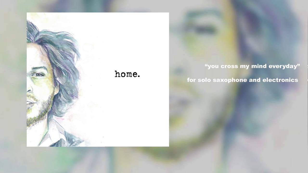 you cross my mind everyday | for solo saxophone and electronics - YouTube