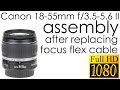 Canon EF-S 18-55mm f/3.5-5.6 II assembly after replacing the focus flex cable