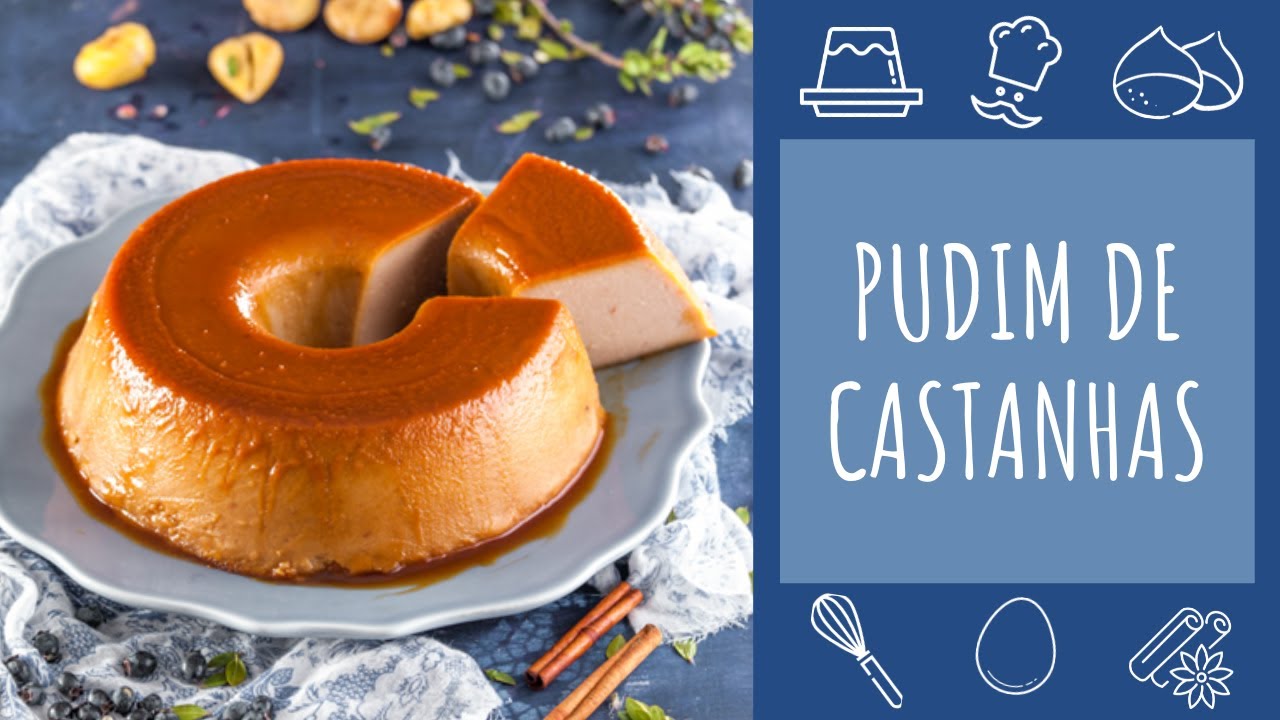 Pudim de castanhas (receita doce e fácil)
