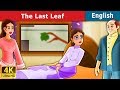 Last Leaf in English | Stories for Teenagers | English Fairy Tales