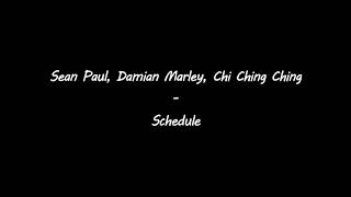 Sean Paul, Damian Marley, Chi Ching Ching - Schedule [Lyrics]