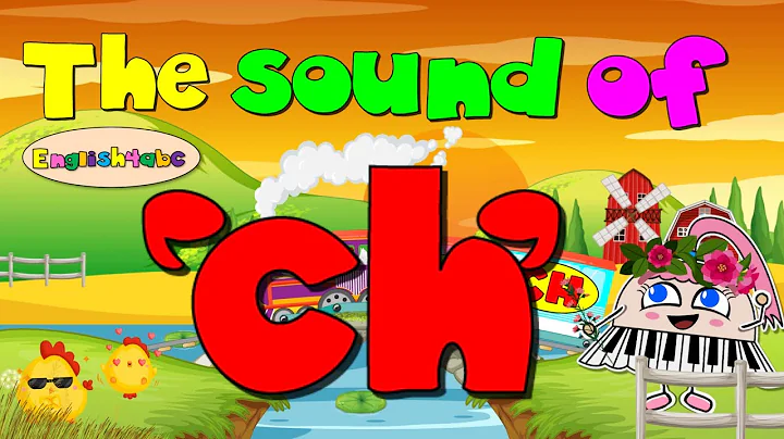 Digraphs / The Letters C+H / The Sound of 'ch'