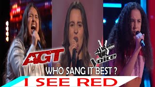 Incredible  'I SEE RED' covers in AGT & The Voice | WHO SANG IT BEST?