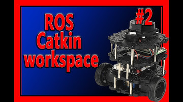 Making Catkin workspace | Ros Tutorial #2