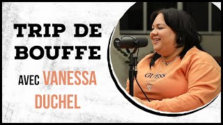 Vanessa Duchel - TRIP DE BOUFFE