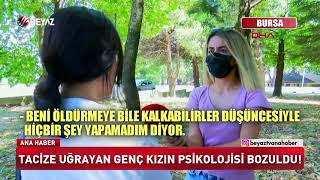 Tacize Uğrayan Genç Kızın Psikolojisi Bozuldu