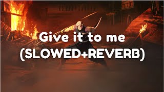 Timbaland - Give It To Me Slowed Reverb