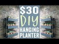 DIY Hanging Planter for $30