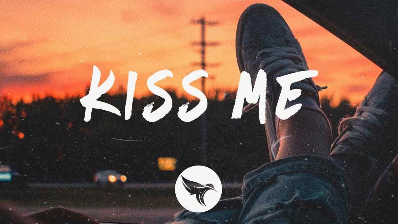 Kiss me lyrics