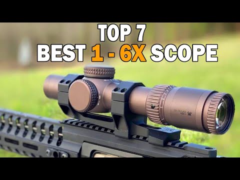 Best 1 6x Scope 2021 - Top 7 Best 1-6x Scope Reviews