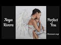 Naya Rivera - Perfect You (Unreleased song)