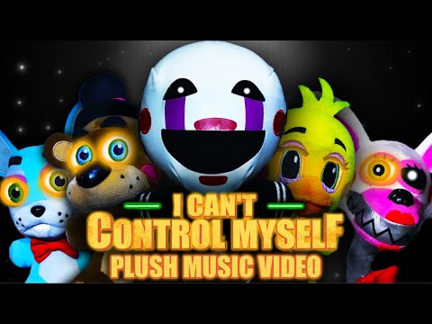 FNAF Movie 2 Plush | I Cant Control Myself Music Video!
