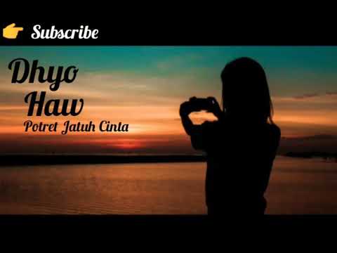 Dhyo Haw - Potret Jatuh Cinta (COVER Lyric) Dhyo Haw - Potret Jatuh Cinta (COVER Lyric)