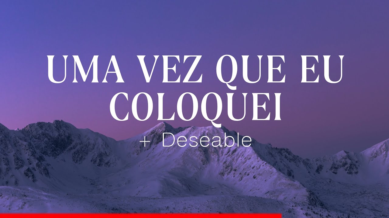 uma-vez-que-eu-coloquei-deseable-m-sica-gospel-youtube