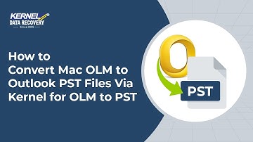 How to Convert Mac OLM to Outlook PST Files Via Kernel for OLM to PST