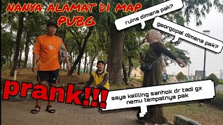 PRANK!!!Tanya alamat palsu! Tanya alamat yang ada DI PUBG