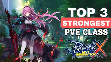 Top 3 PVE Classes | Ragnarok X: Next Generation