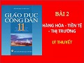 Ôn thi GDCD 11 Bài 2 Hàng hóa tiền tệ thị trường |2k vlogs| |namdaik