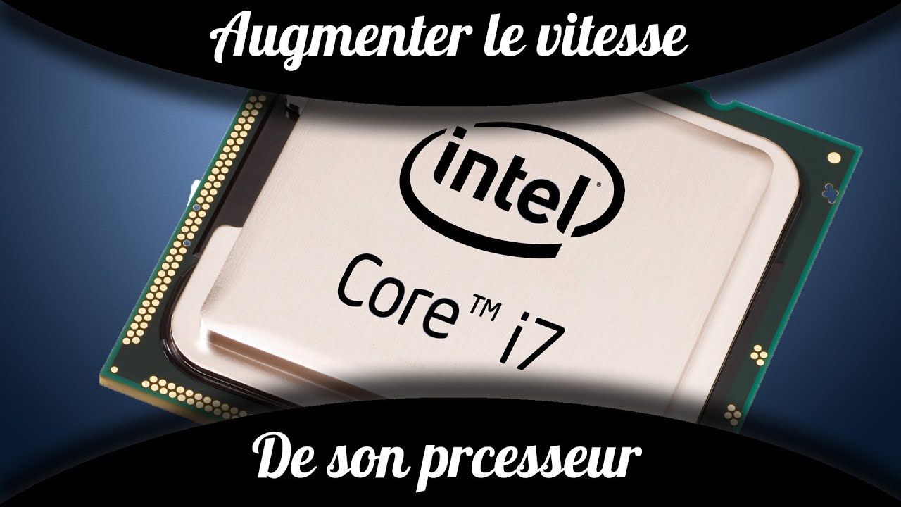 comment augmenter son cpu