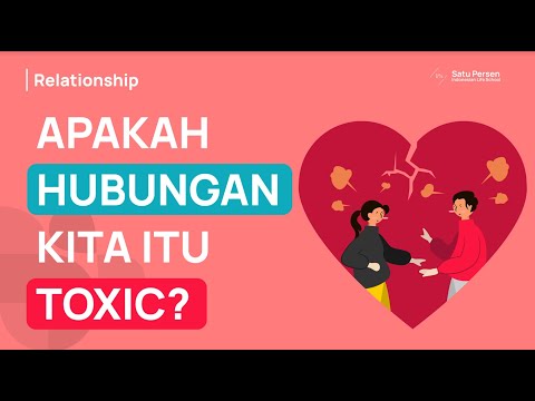 Video: Apa Itu Hubungan Toksik?