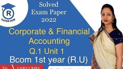 #1 Solved exam paper 2022 | R.U. | Q. 1 | Unit 1 | Corporate & Financial ACC. | Dr. Ruchi Khandelwal