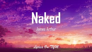 James Arthur – Naked (Lyrics)