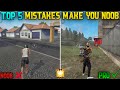 TOP 5 MISTAKES MAKE YOU NOOB || HOW TO BECOME A PRO PLAYER TIPS & TRICK || FREE FIRE