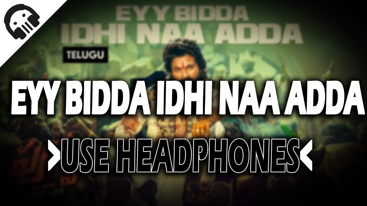 🎧Eyy Bidda Idhi Naa Adda Full Song in 10D Sound | Pushpa Songs Telugu | Allu Arjun, Rashmika 