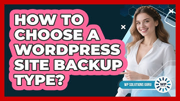 How To Choose A WordPress Site Backup Type?