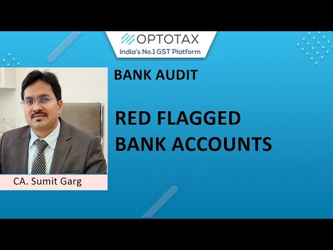 Bank Audit | Red Flagged Bank Accounts | CA. Sumit Garg - video from Optotax