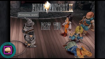 Final Fantasy 9 - Part 2 - I Want To Be Your Canary