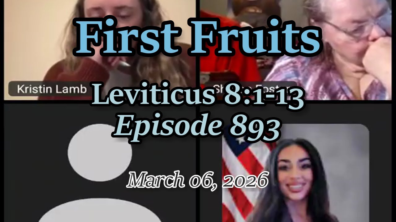 First Fruits Ep. 893 (March 6, 2026) - Leviticus 8:1-13