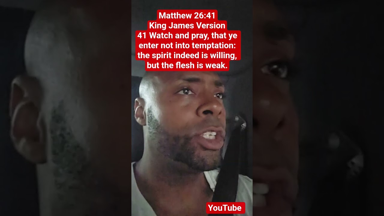 the spirit indeed is willing, but the flesh is weak.