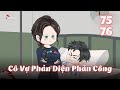 Tập 75 - 76 | Cô Vợ Phản Diện Phản Công | Tiểu Kê Vietsub
