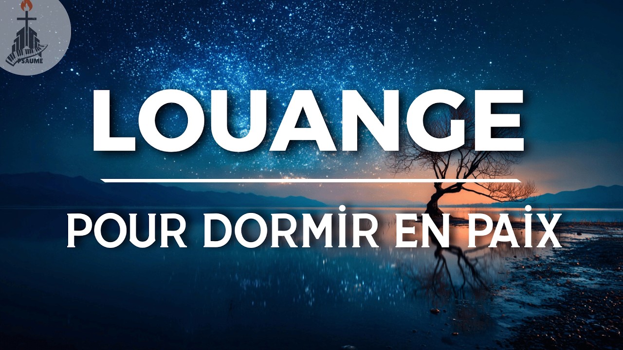 🕊️ Louanges pour Dormir en paix – Ressens la présence de Dieu pendant ton sommeil - Louanges 2026